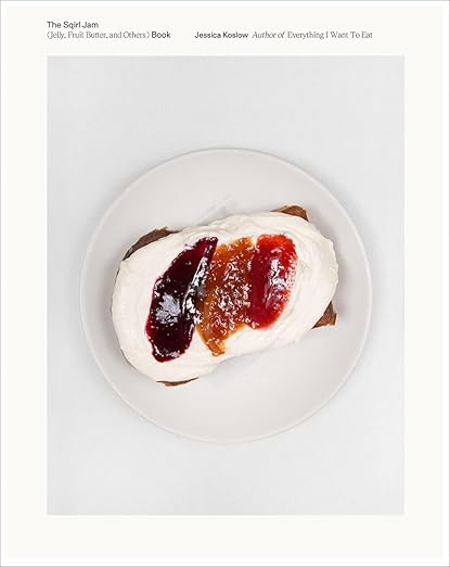 The Sqirl Jam Book (Jelly, Fruit Butter, and Others)